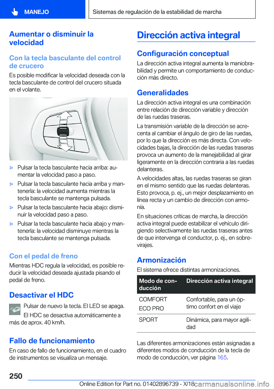 BMW X5 2019  Manuales de Empleo (in Spanish) �A�u�m�e�n�t�a�r��o��d�i�s�m�i�n�u�i�r��l�a
�v�e�l�o�c�i�d�a�d
�C�o�n��l�a��t�e�c�l�a��b�a�s�c�u�l�a�n�t�e��d�e�l��c�o�n�t�r�o�l
�d�e��c�r�u�c�e�r�o
�E�s��p�o�s�i�b�l�e��m�o�d�i�f�i�c�a�r�