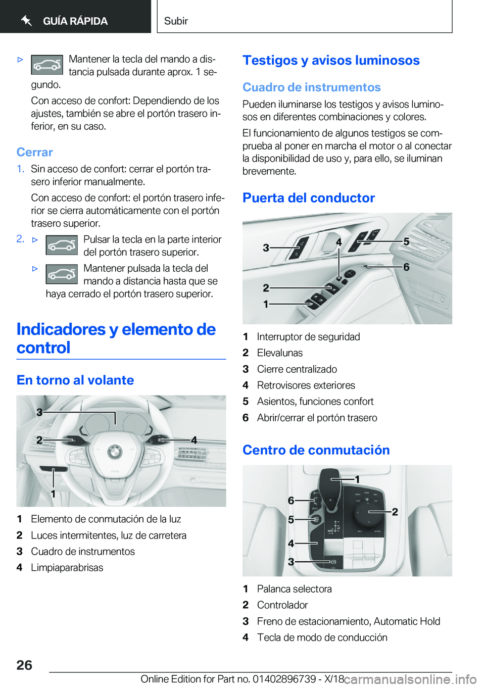 BMW X5 2019  Manuales de Empleo (in Spanish) x�M�a�n�t�e�n�e�r��l�a��t�e�c�l�a��d�e�l��m�a�n�d�o��a��d�i�sª
�t�a�n�c�i�a��p�u�l�s�a�d�a��d�u�r�a�n�t�e��a�p�r�o�x�.��1��s�eª
�g�u�n�d�o�.
�C�o�n��a�c�c�e�s�o��d�e��c�o�n�f�o�r�t�