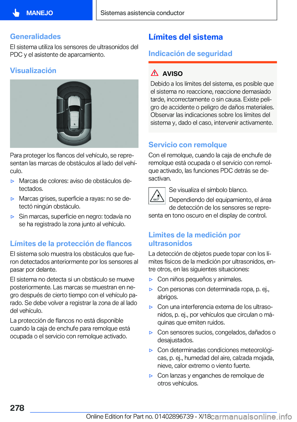 BMW X5 2019  Manuales de Empleo (in Spanish) �G�e�n�e�r�a�l�i�d�a�d�e�s
�E�l��s�i�s�t�e�m�a��u�t�i�l�i�z�a��l�o�s��s�e�n�s�o�r�e�s��d�e��u�l�t�r�a�s�o�n�i�d�o�s��d�e�l �P�D�C��y��e�l��a�s�i�s�t�e�n�t�e��d�e��a�p�a�r�c�a�m�i�e�n�t�o�.