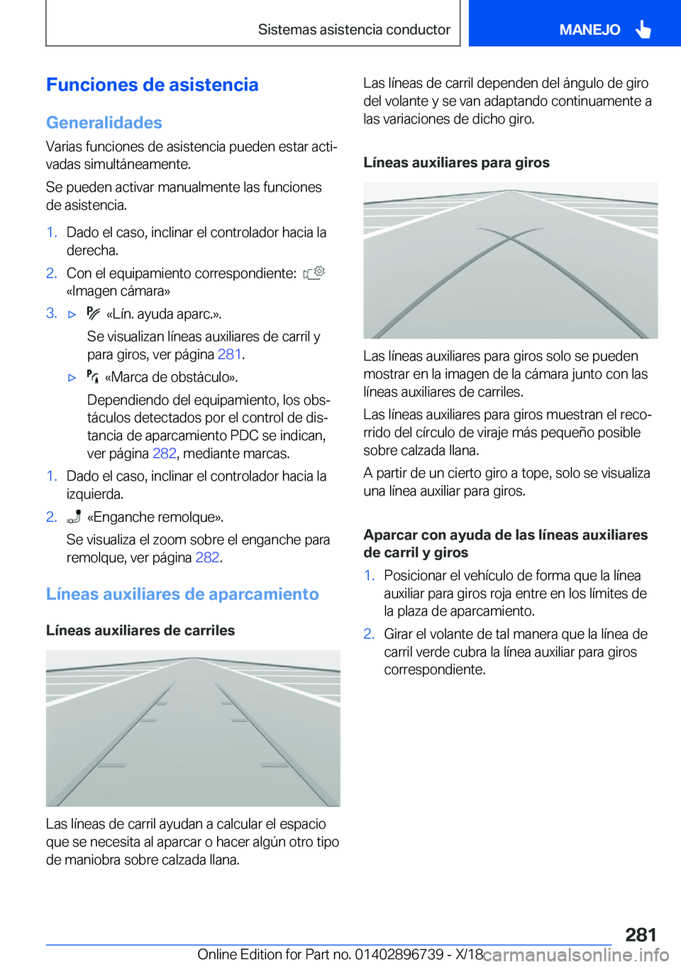 BMW X5 2019  Manuales de Empleo (in Spanish) �F�u�n�c�i�o�n�e�s��d�e��a�s�i�s�t�e�n�c�i�a�G�e�n�e�r�a�l�i�d�a�d�e�s
�V�a�r�i�a�s��f�u�n�c�i�o�n�e�s��d�e��a�s�i�s�t�e�n�c�i�a��p�u�e�d�e�n��e�s�t�a�r��a�c�t�iª
�v�a�d�a�s��s�i�m�u�l�t�