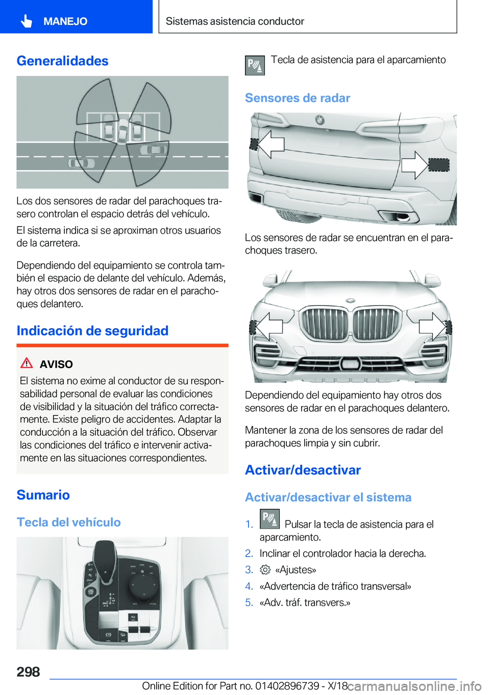BMW X5 2019  Manuales de Empleo (in Spanish) �G�e�n�e�r�a�l�i�d�a�d�e�s
�L�o�s��d�o�s��s�e�n�s�o�r�e�s��d�e��r�a�d�a�r��d�e�l��p�a�r�a�c�h�o�q�u�e�s��t�r�aª
�s�e�r�o��c�o�n�t�r�o�l�a�n��e�l��e�s�p�a�c�i�o��d�e�t�r�