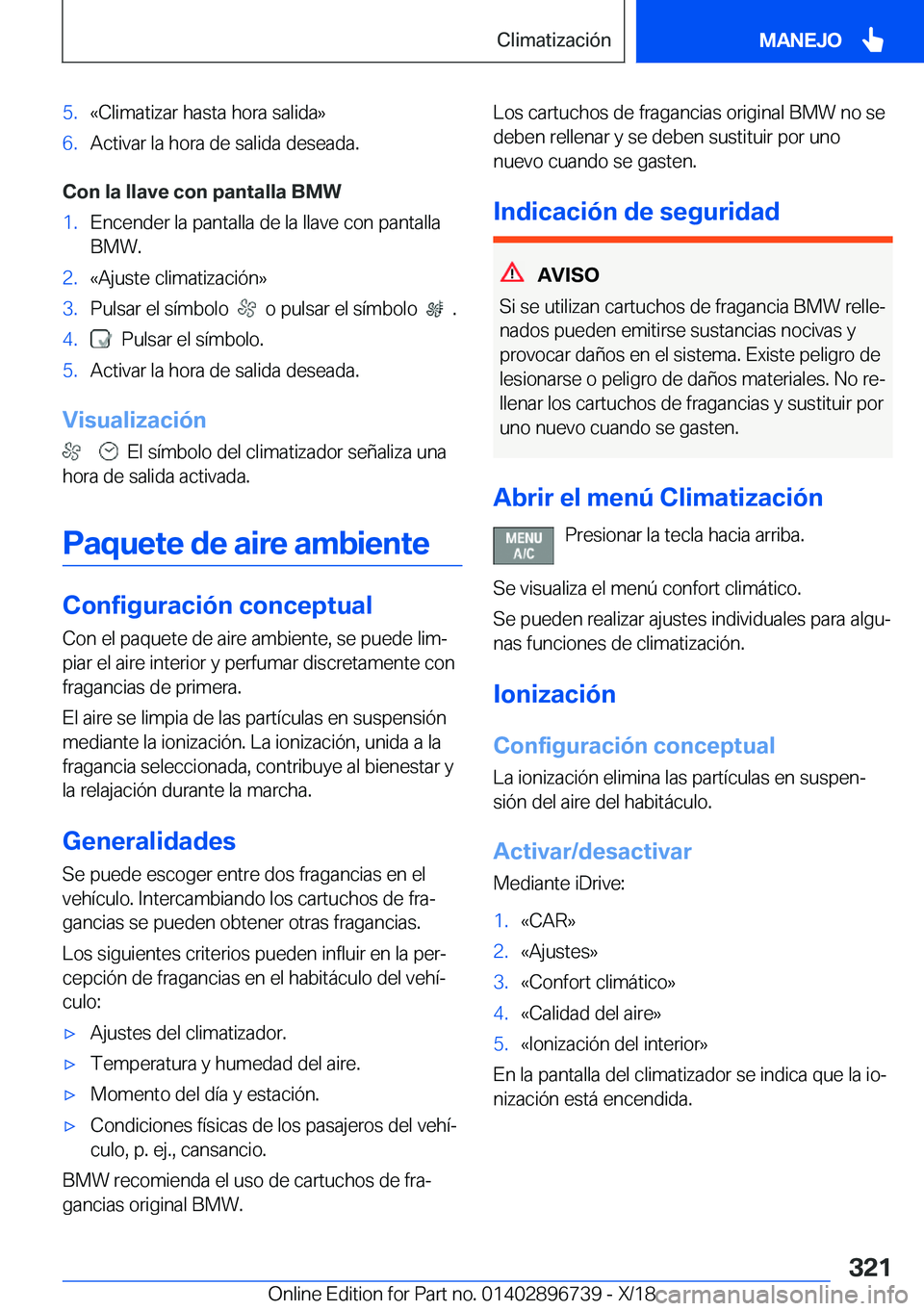 BMW X5 2019  Manuales de Empleo (in Spanish) �5�.�«�C�l�i�m�a�t�i�z�a�r��h�a�s�t�a��h�o�r�a��s�a�l�i�d�a�{�6�.�A�c�t�i�v�a�r��l�a��h�o�r�a��d�e��s�a�l�i�d�a��d�e�s�e�a�d�a�.
�C�o�n��l�a��l�l�a�v�e��c�o�n��p�a�n�t�a�l�l�a��B�M�W
�1�