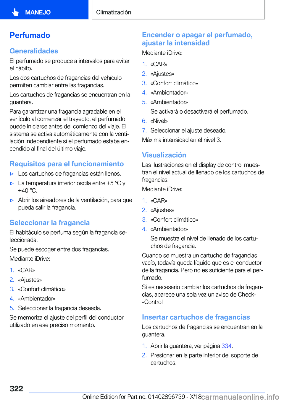 BMW X5 2019  Manuales de Empleo (in Spanish) �P�e�r�f�u�m�a�d�o�G�e�n�e�r�a�l�i�d�a�d�e�s
�E�l��p�e�r�f�u�m�a�d�o��s�e��p�r�o�d�u�c�e��a��i�n�t�e�r�v�a�l�o�s��p�a�r�a��e�v�i�t�a�r
�e�l��h�