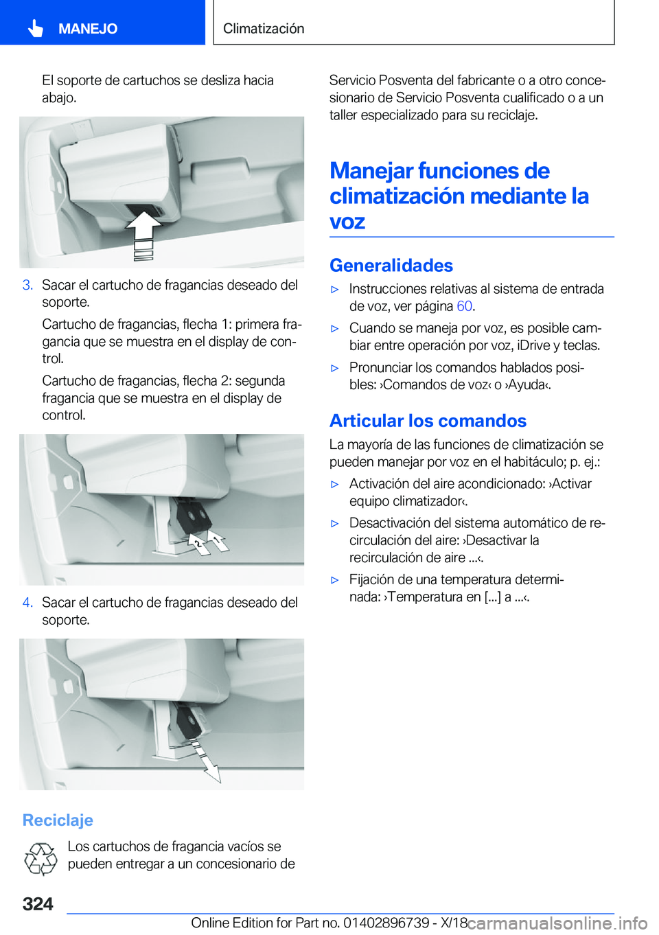 BMW X5 2019  Manuales de Empleo (in Spanish) �E�l��s�o�p�o�r�t�e��d�e��c�a�r�t�u�c�h�o�s��s�e��d�e�s�l�i�z�a��h�a�c�i�a
�a�b�a�j�o�.�3�.�S�a�c�a�r��e�l��c�a�r�t�u�c�h�o��d�e��f�r�a�g�a�n�c�i�a�s��d�e�s�e�a�d�o��d�e�l �s�o�p�o�r�t�e�.