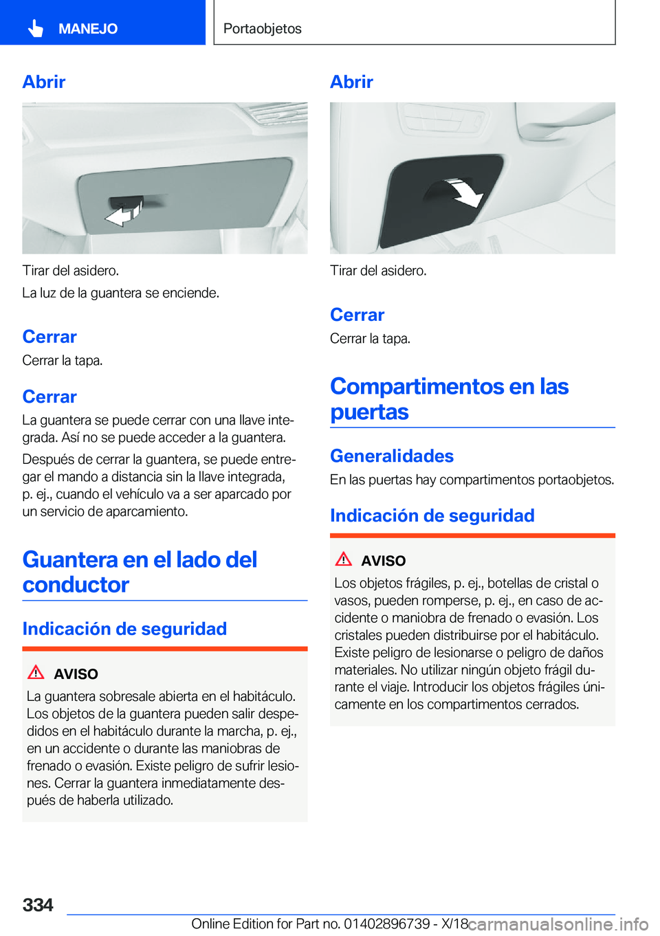 BMW X5 2019  Manuales de Empleo (in Spanish) �A�b�r�i�r
�T�i�r�a�r��d�e�l��a�s�i�d�e�r�o�.
�L�a��l�u�z��d�e��l�a��g�u�a�n�t�e�r�a��s�e��e�n�c�i�e�n�d�e�.
�C�e�r�r�a�r
�C�e�r�r�a�r��l�a��t�a�p�a�.
�C�e�r�r�a�r
�L�a��g�u�a�n�t�e�r�a��s