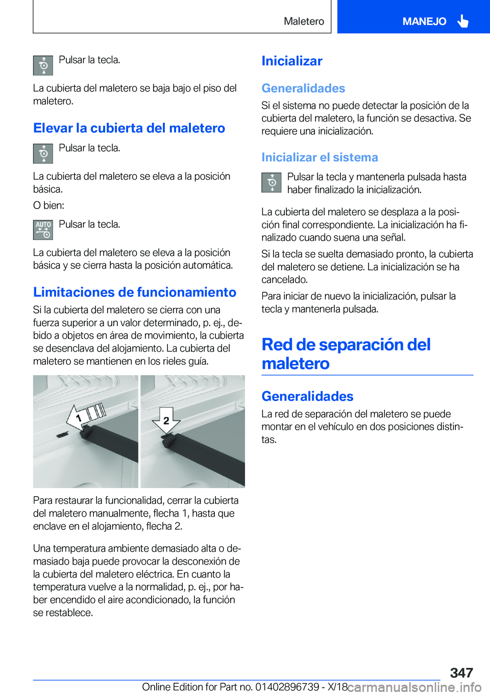 BMW X5 2019  Manuales de Empleo (in Spanish) �P�u�l�s�a�r��l�a��t�e�c�l�a�.
�L�a��c�u�b�i�e�r�t�a��d�e�l��m�a�l�e�t�e�r�o��s�e��b�a�j�a��b�a�j�o��e�l��p�i�s�o��d�e�l �m�a�l�e�t�e�r�o�.
�E�l�e�v�a�r��l�a��c�u�b�i�e�r�t�a��d�e�l��m�