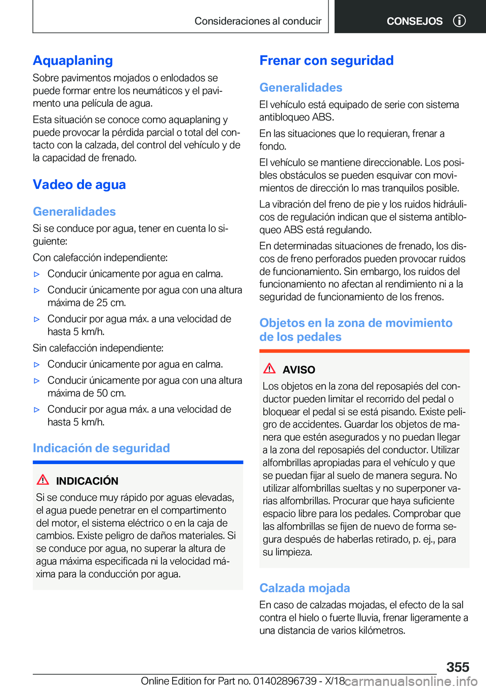 BMW X5 2019  Manuales de Empleo (in Spanish) �A�q�u�a�p�l�a�n�i�n�g
�S�o�b�r�e��p�a�v�i�m�e�n�t�o�s��m�o�j�a�d�o�s��o��e�n�l�o�d�a�d�o�s��s�e
�p�u�e�d�e��f�o�r�m�a�r��e�n�t�r�e��l�o�s��n�e�u�m�