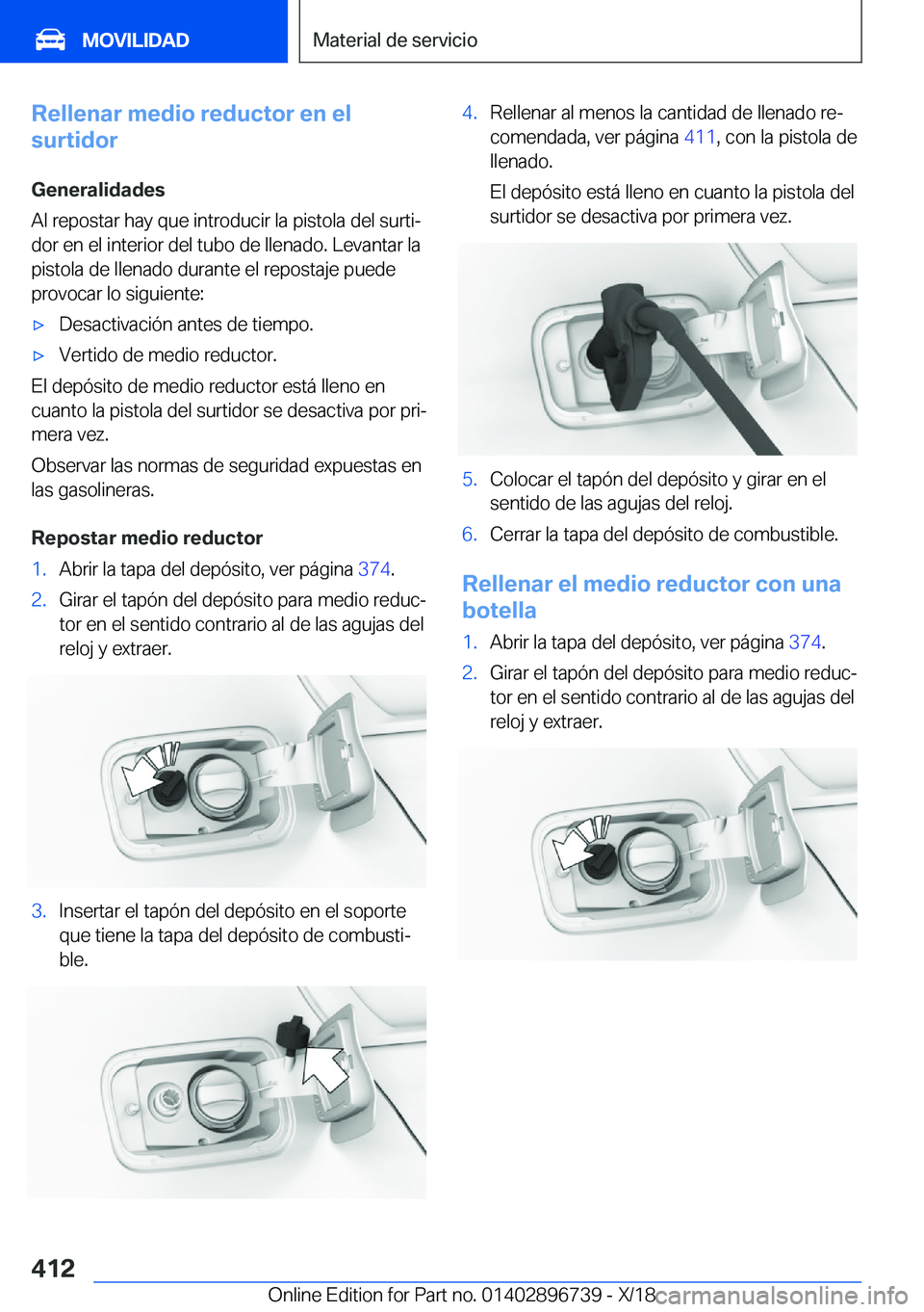 BMW X5 2019  Manuales de Empleo (in Spanish) �R�e�l�l�e�n�a�r��m�e�d�i�o��r�e�d�u�c�t�o�r��e�n��e�l
�s�u�r�t�i�d�o�r
�G�e�n�e�r�a�l�i�d�a�d�e�s
�A�l��r�e�p�o�s�t�a�r��h�a�y��q�u�e��i�n�t�r�o�d�u�c�i�r��l�a��p�i�s�t�o�l�a��d�e�l��s�u�