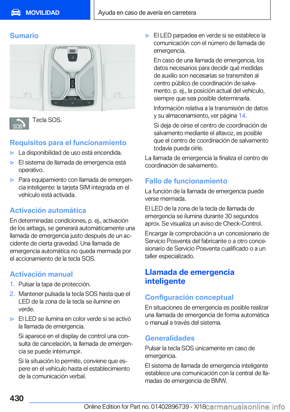 BMW X5 2019  Manuales de Empleo (in Spanish) �S�u�m�a�r�i�o
�T�e�c�l�a��S�O�S�.
�R�e�q�u�i�s�i�t�o�s��p�a�r�a��e�l��f�u�n�c�i�o�n�a�m�i�e�n�t�o
x�L�a��d�i�s�p�o�n�i�b�i�l�i�d�a�d��d�e��u�s�o��e�s�t�