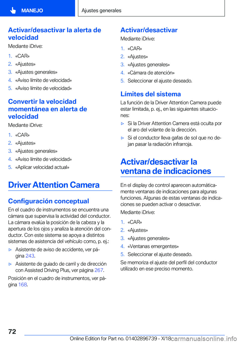 BMW X5 2019  Manuales de Empleo (in Spanish) �A�c�t�i�v�a�r�/�d�e�s�a�c�t�i�v�a�r��l�a��a�l�e�r�t�a��d�e
�v�e�l�o�c�i�d�a�d
�M�e�d�i�a�n�t�e��i�D�r�i�v�e�:�1�.�«�C�A�R�{�2�.�«�A�j�u�s�t�e�s�{�3�.�«�A�j�u�s�t�e�s��g�e�n�e�r�a�l�e�s�{�4�.�
