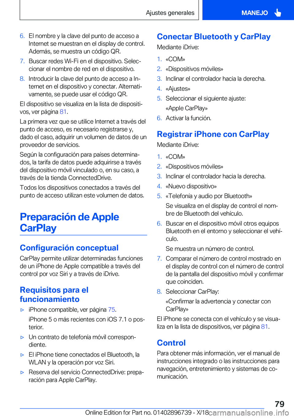 BMW X5 2019  Manuales de Empleo (in Spanish) �6�.�E�l��n�o�m�b�r�e��y��l�a��c�l�a�v�e��d�e�l��p�u�n�t�o��d�e��a�c�c�e�s�o��a
�I�n�t�e�r�n�e�t��s�e��m�u�e�s�t�r�a�n��e�n��e�l��d�i�s�p�l�a�y��d�e��c�o�n�t�r�o�l�.
�A�d�e�m�