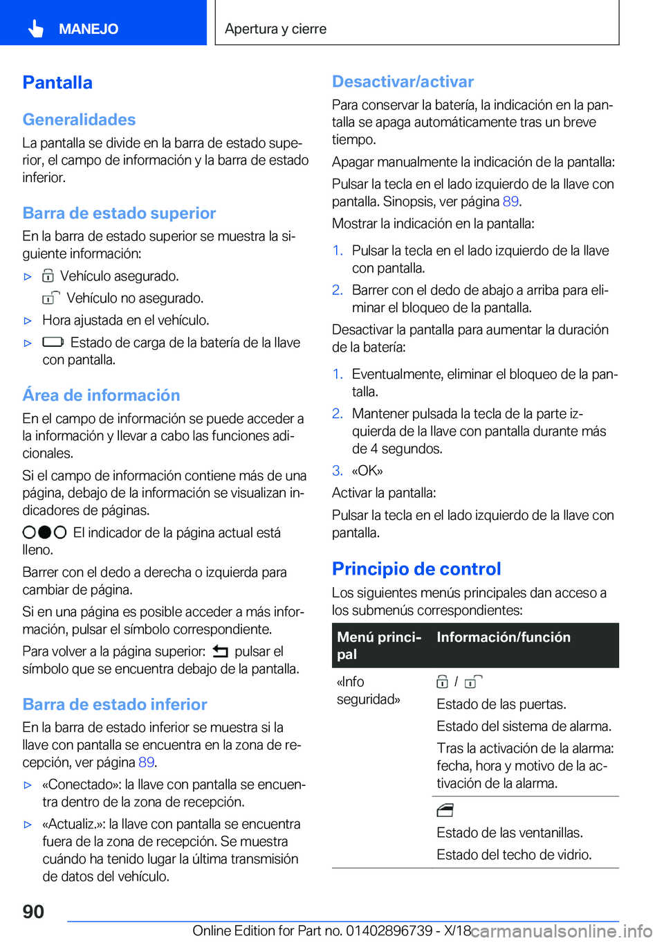 BMW X5 2019  Manuales de Empleo (in Spanish) �P�a�n�t�a�l�l�a
�G�e�n�e�r�a�l�i�d�a�d�e�s �L�a��p�a�n�t�a�l�l�a��s�e��d�i�v�i�d�e��e�n��l�a��b�a�r�r�a��d�e��e�s�t�a�d�o��s�u�p�eª
�r�i�o�r�,��e�l��c�a�m�p�o��d�e��i�n�f�o�r�m�a�c�i�
