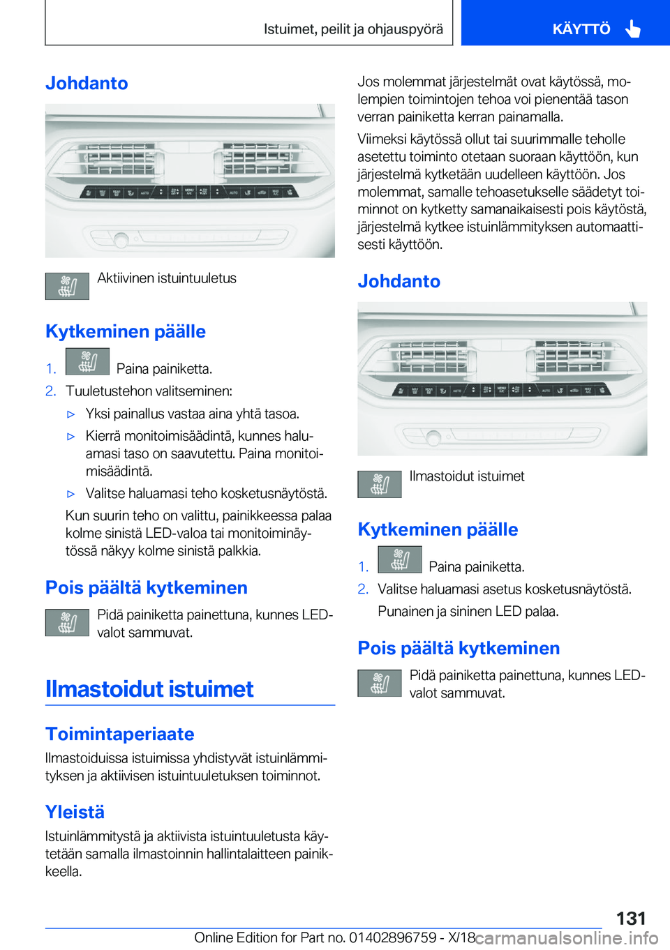 BMW X5 2019  Omistajan Käsikirja (in Finnish) �J�o�h�d�a�n�t�o
�A�k�t�i�i�v�i�n�e�n��i�s�t�u�i�n�t�u�u�l�e�t�u�s
�K�y�t�k�e�m�i�n�e�n��p�
