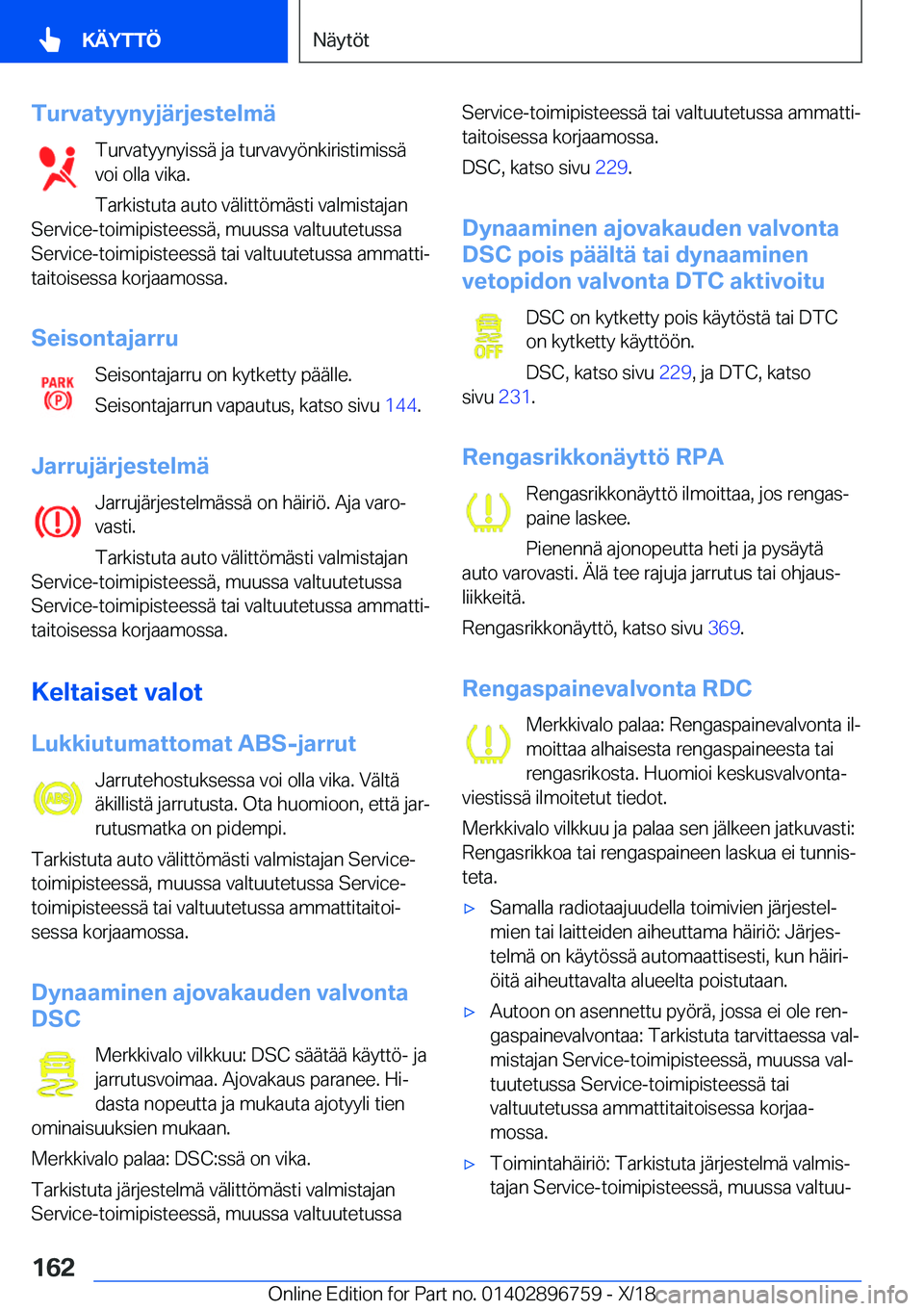 BMW X5 2019  Omistajan Käsikirja (in Finnish) �T�u�r�v�a�t�y�y�n�y�j�