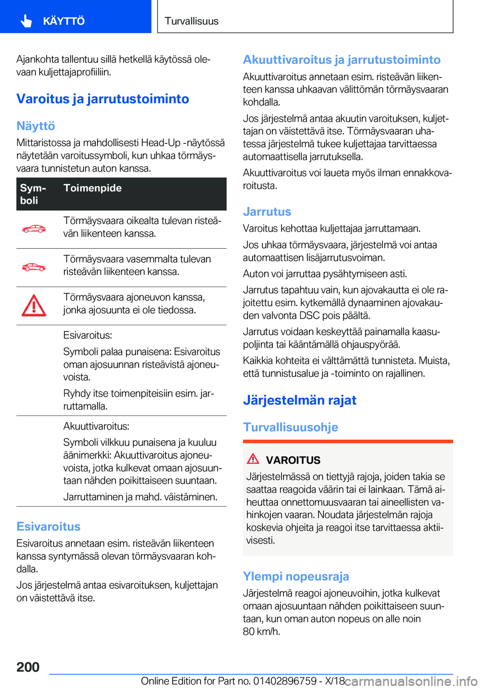 BMW X5 2019  Omistajan Käsikirja (in Finnish) �A�j�a�n�k�o�h�t�a��t�a�l�l�e�n�t�u�u��s�i�l�l�