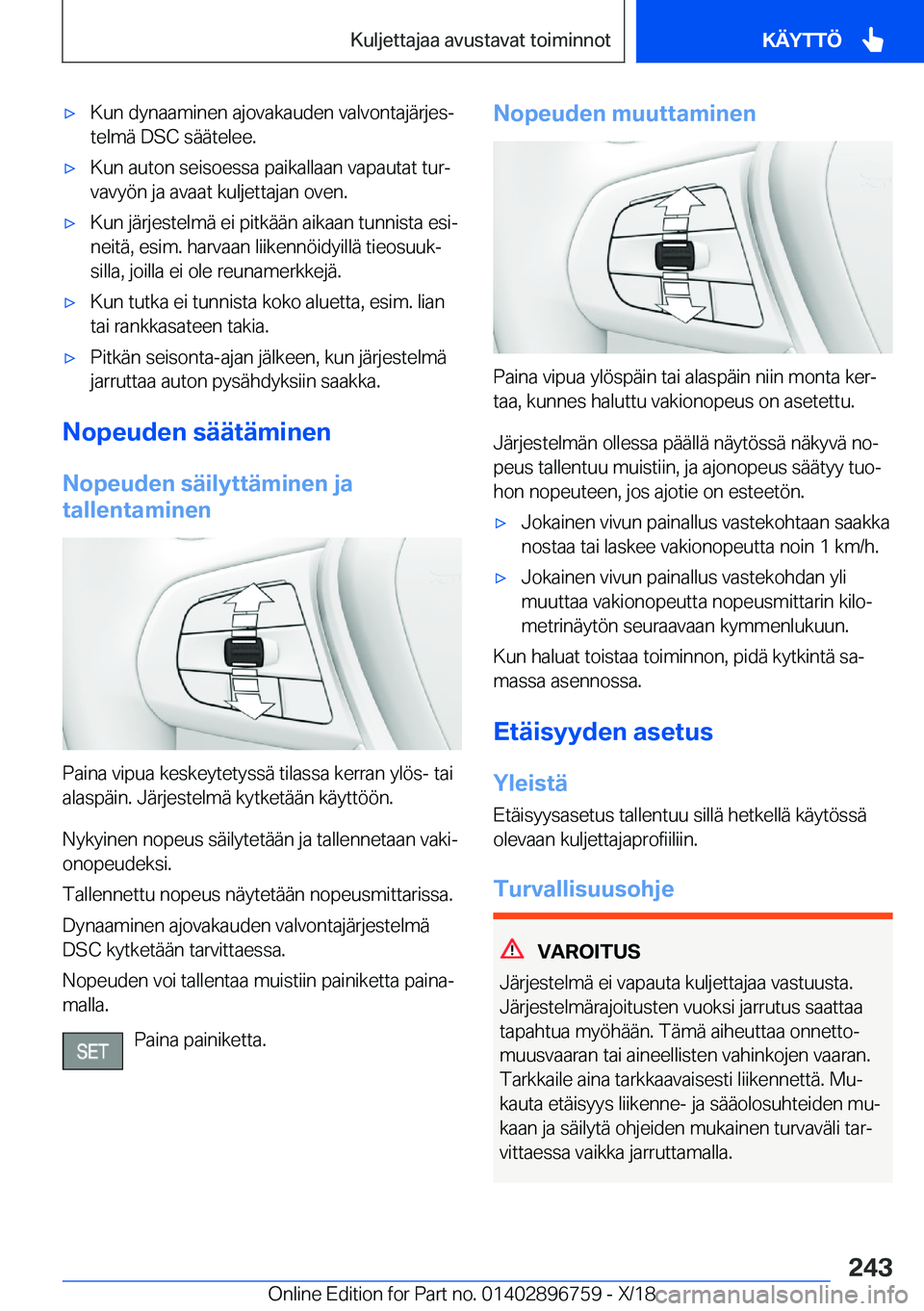 BMW X5 2019  Omistajan Käsikirja (in Finnish) 'x�K�u�n��d�y�n�a�a�m�i�n�e�n��a�j�o�v�a�k�a�u�d�e�n��v�a�l�v�o�n�t�a�j�