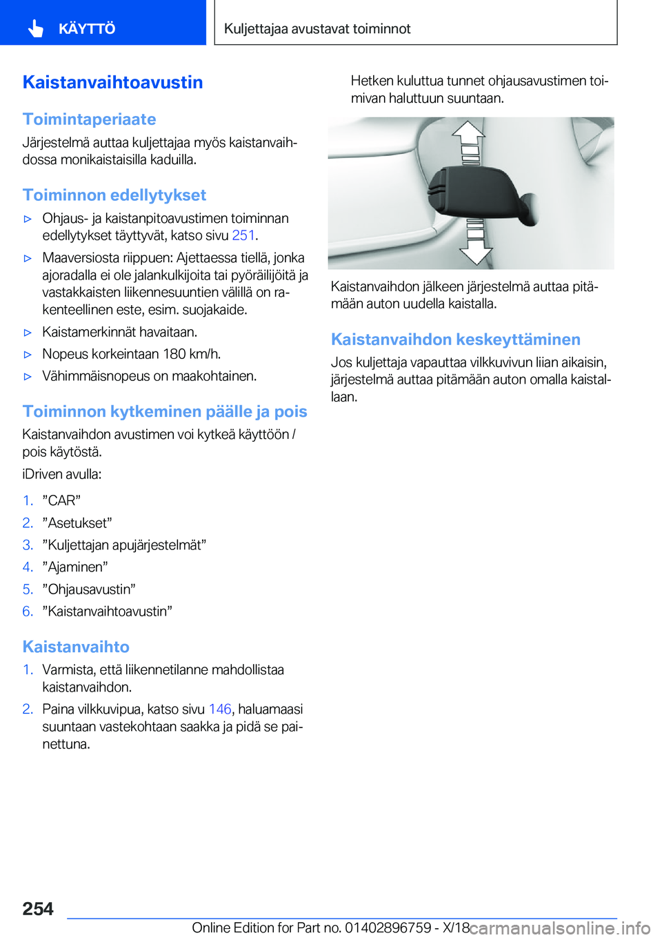 BMW X5 2019  Omistajan Käsikirja (in Finnish) �K�a�i�s�t�a�n�v�a�i�h�t�o�a�v�u�s�t�i�n
�T�o�i�m�i�n�t�a�p�e�r�i�a�a�t�e �J�