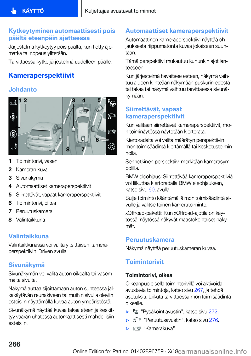 BMW X5 2019  Omistajan Käsikirja (in Finnish) �K�y�t�k�e�y�t�y�m�i�n�e�n��a�u�t�o�m�a�a�t�t�i�s�e�s�t�i��p�o�i�s
�p�