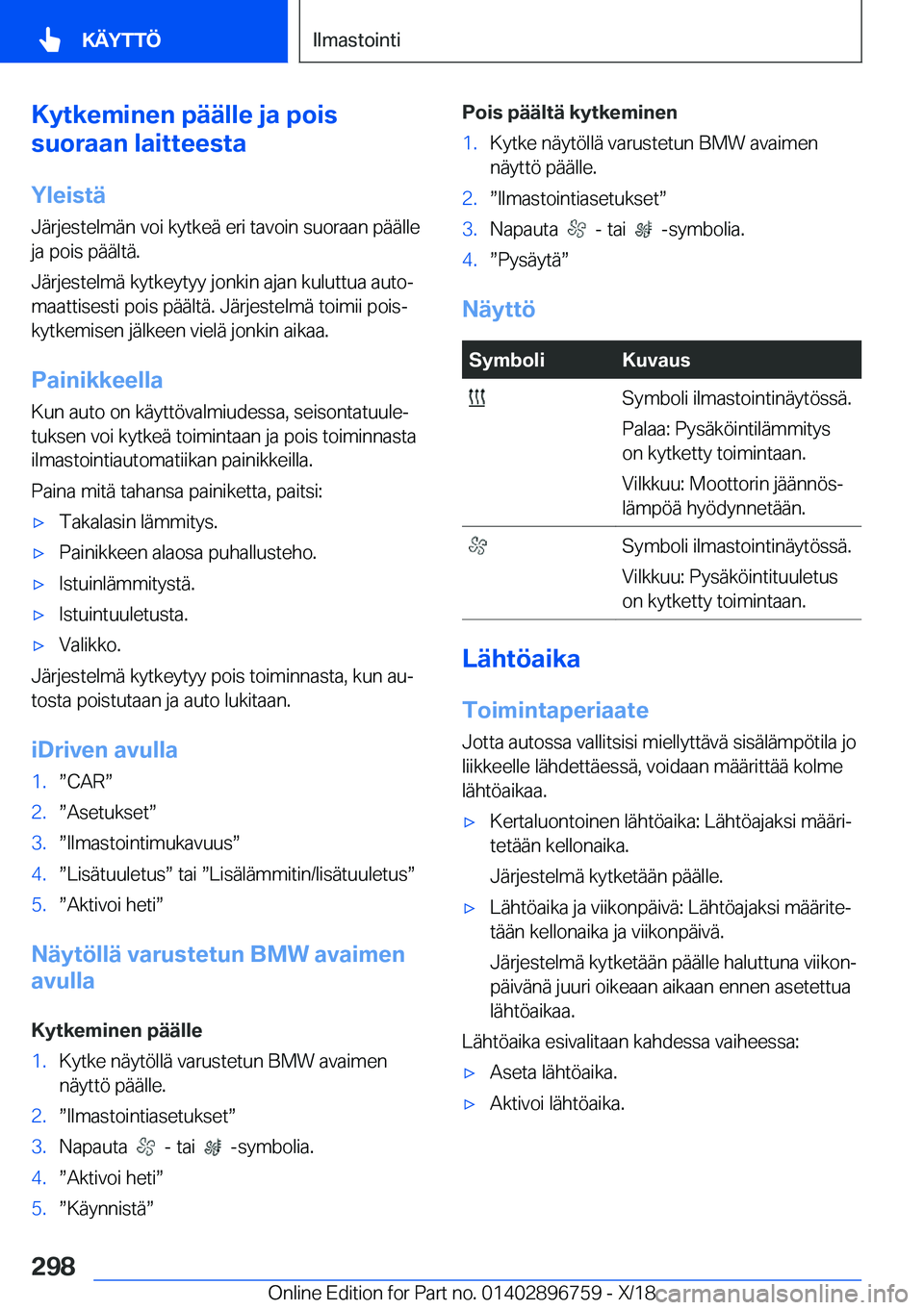 BMW X5 2019  Omistajan Käsikirja (in Finnish) �K�y�t�k�e�m�i�n�e�n��p�