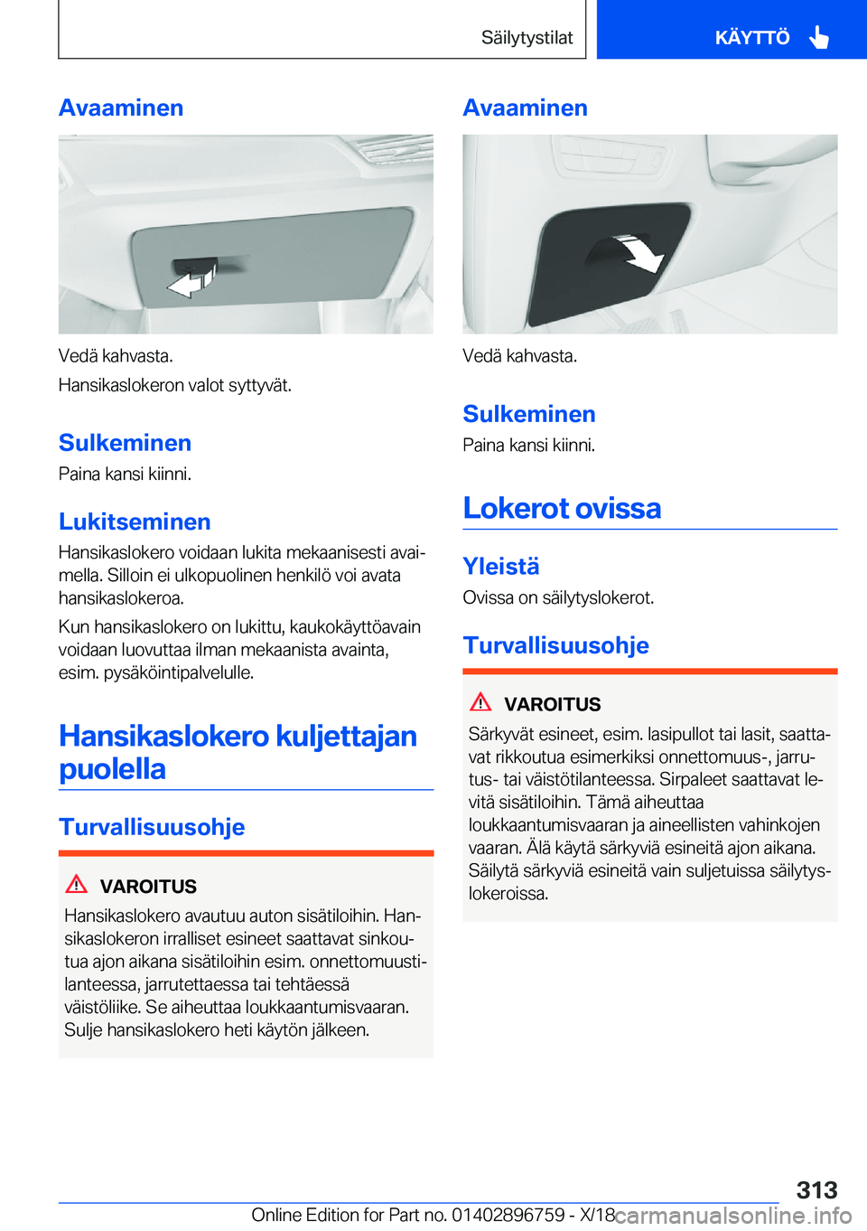 BMW X5 2019  Omistajan Käsikirja (in Finnish) �A�v�a�a�m�i�n�e�n
�V�e�d�