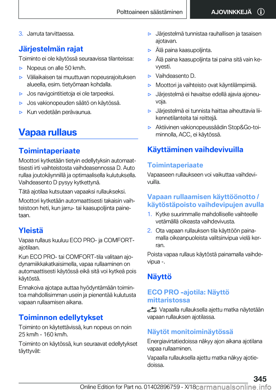 BMW X5 2019  Omistajan Käsikirja (in Finnish) �3�.�J�a�r�r�u�t�a��t�a�r�v�i�t�t�a�e�s�s�a�.
�J�