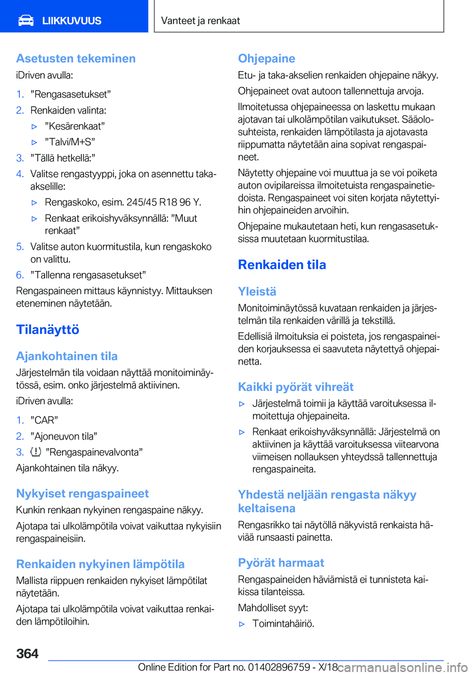 BMW X5 2019  Omistajan Käsikirja (in Finnish) �A�s�e�t�u�s�t�e�n��t�e�k�e�m�i�n�e�n
�i�D�r�i�v�e�n��a�v�u�l�l�a�:�1�.w�R�e�n�g�a�s�a�s�e�t�u�k�s�e�tw�2�.�R�e�n�k�a�i�d�e�n��v�a�l�i�n�t�a�:'xw�K�e�s�