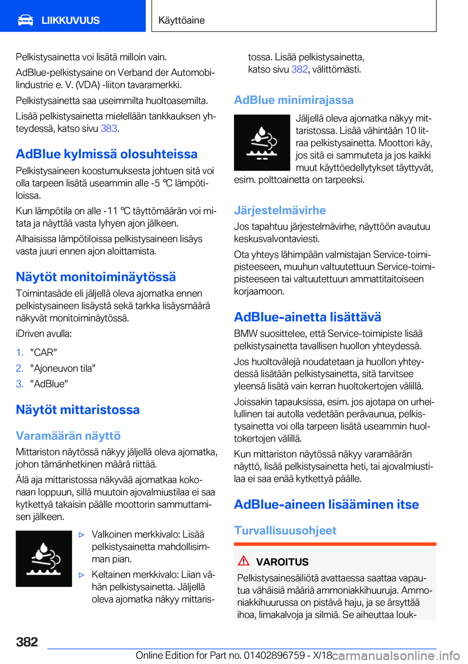 BMW X5 2019  Omistajan Käsikirja (in Finnish) �P�e�l�k�i�s�t�y�s�a�i�n�e�t�t�a��v�o�i��l�i�s�
