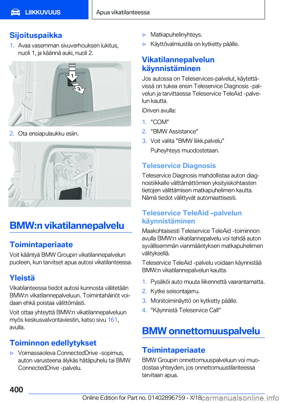 BMW X5 2019  Omistajan Käsikirja (in Finnish) �S�i�j�o�i�t�u�s�p�a�i�k�k�a�1�.�A�v�a�a��v�a�s�e�m�m�a�n��s�i�v�u�v�e�r�h�o�u�k�s�e�n��l�u�k�i�t�u�s�,�n�u�o�l�i��1�,��j�a��k�
