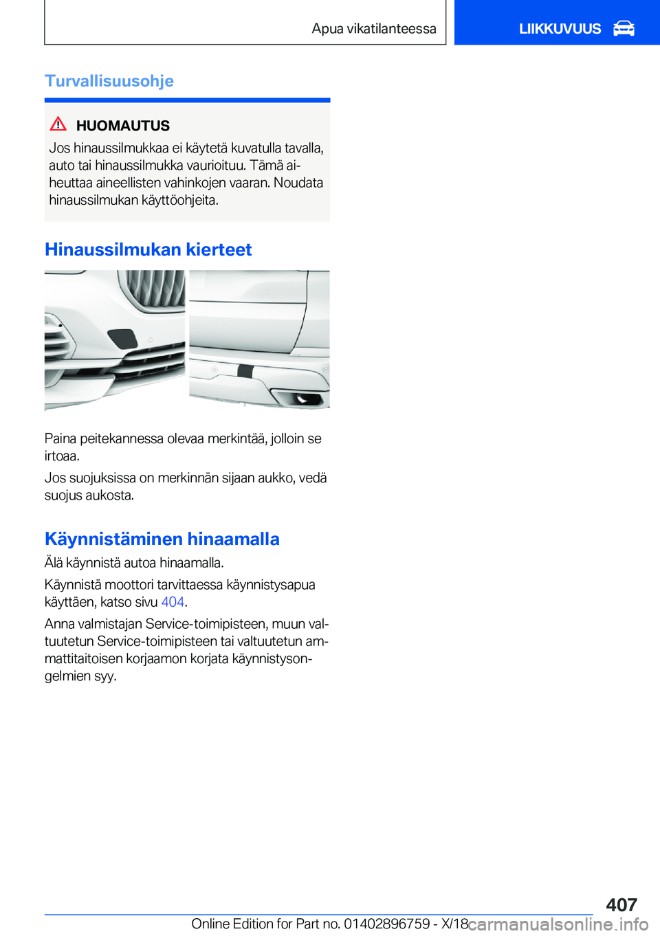 BMW X5 2019  Omistajan Käsikirja (in Finnish) �T�u�r�v�a�l�l�i�s�u�u�s�o�h�j�e
�H�U�O�M�A�U�T�U�S
�J�o�s��h�i�n�a�u�s�s�i�l�m�u�k�k�a�a��e�i��k�