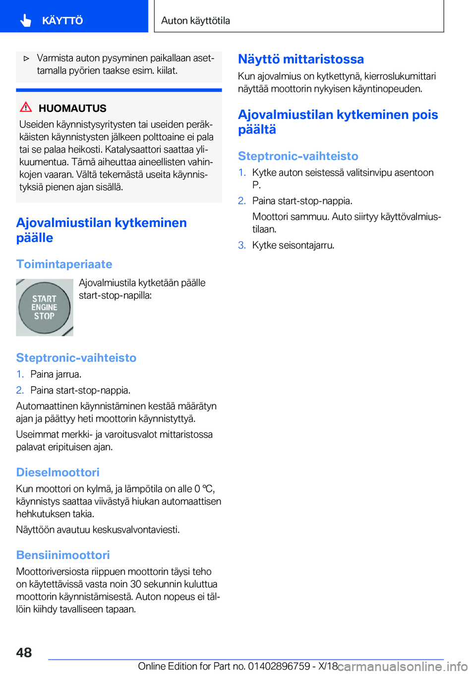 BMW X5 2019  Omistajan Käsikirja (in Finnish) 'x�V�a�r�m�i�s�t�a��a�u�t�o�n��p�y�s�y�m�i�n�e�n��p�a�i�k�a�l�l�a�a�n��a�s�e�tj�t�a�m�a�l�l�a��p�y�