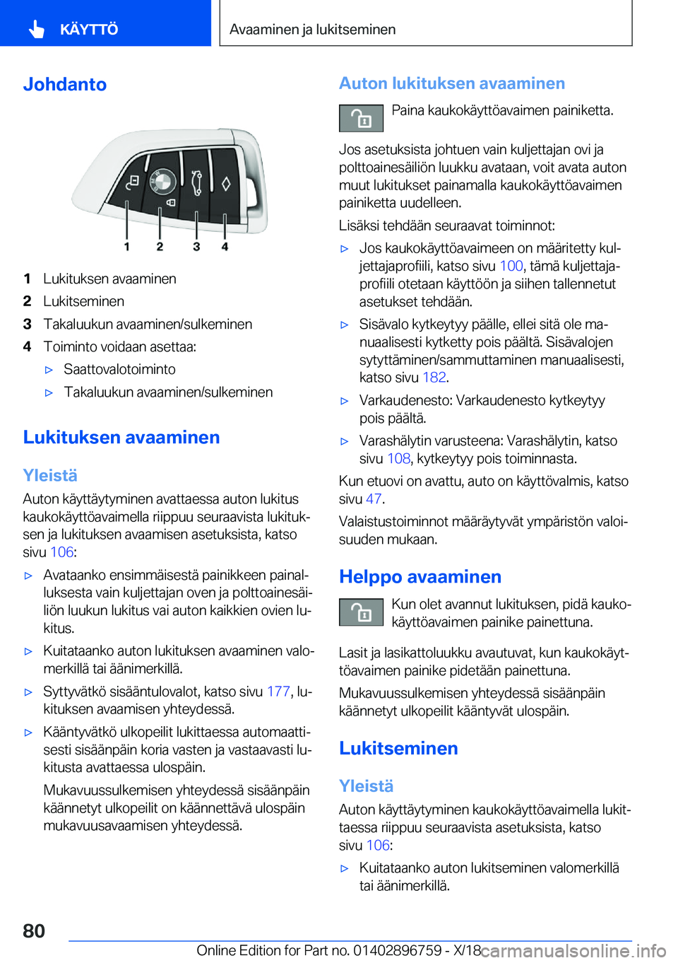 BMW X5 2019  Omistajan Käsikirja (in Finnish) �J�o�h�d�a�n�t�o�1�L�u�k�i�t�u�k�s�e�n��a�v�a�a�m�i�n�e�n�2�L�u�k�i�t�s�e�m�i�n�e�n�3�T�a�k�a�l�u�u�k�u�n��a�v�a�a�m�i�n�e�n�/�s�u�l�k�e�m�i�n�e�n�4�T�o�i�m�i�n�t�o��v�o�i�d�a�a�n��a�s�e�t�t�a�a�: