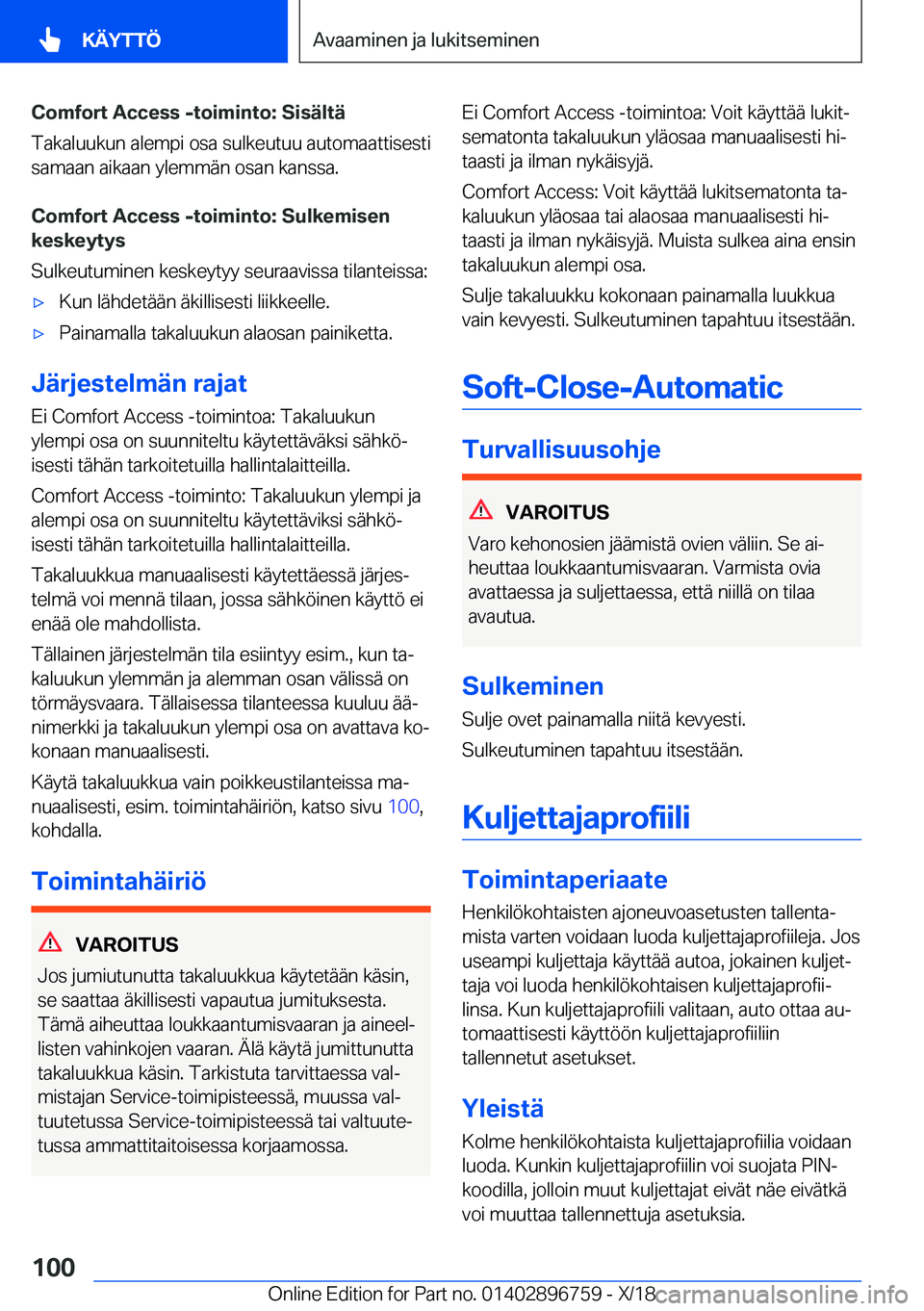 BMW X5 2019  Omistajan Käsikirja (in Finnish) �C�o�m�f�o�r�t��A�c�c�e�s�s��-�t�o�i�m�i�n�t�o�:��S�i�s�