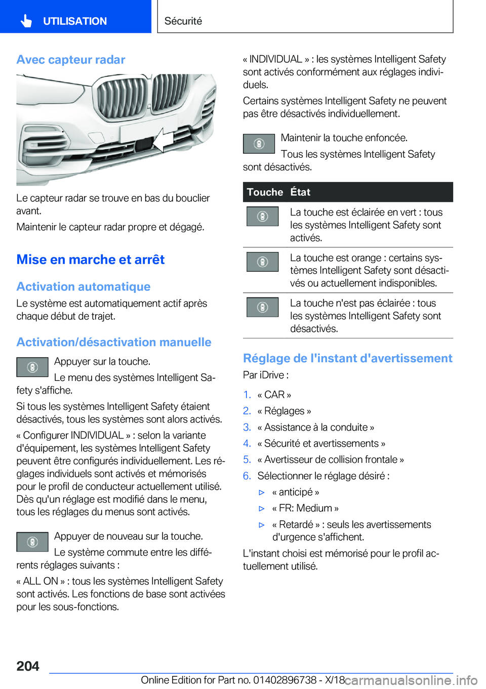 BMW X5 2019  Notices Demploi (in French) �A�v�e�c��c�a�p�t�e�u�r��r�a�d�a�r
�L�e��c�a�p�t�e�u�r��r�a�d�a�r��s�e��t�r�o�u�v�e��e�n��b�a�s��d�u��b�o�u�c�l�i�e�r
�a�v�a�n�t�.
�M�a�i�n�t�e�n�i�r��l�e��c�a�p�t�e�u�r��r�a�d�a�r��p�r�