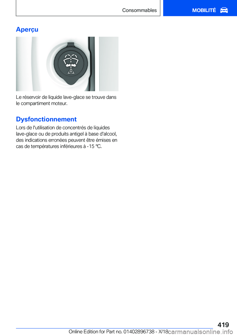 BMW X5 2019  Notices Demploi (in French) �A�p�e�r�ç�u
�L�e��r�é�s�e�r�v�o�i�r��d�e��l�i�q�u�i�d�e��l�a�v�e�-�g�l�a�c�e��s�e��t�r�o�u�v�e��d�a�n�s
�l�e��c�o�m�p�a�r�t�i�m�e�n�t��m�o�t�e�u�r�.
�D�y�s�f�o�n�c�t�i�o�n�n�e�m�e�n�t
�L�o