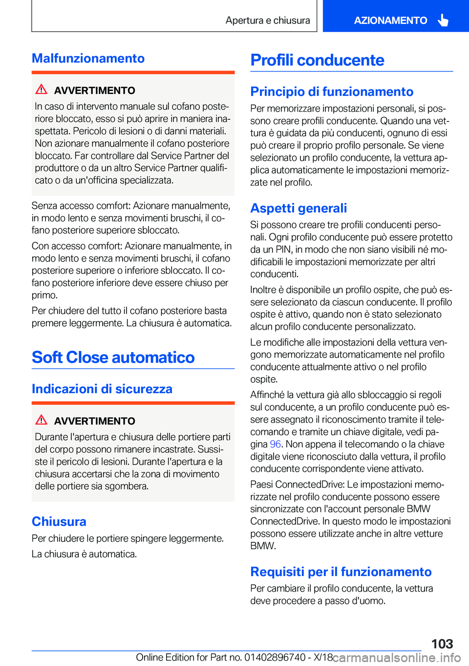 BMW X5 2019  Libretti Di Uso E manutenzione (in Italian) �M�a�l�f�u�n�z�i�o�n�a�m�e�n�t�o
�A�V�V�E�R�T�I�M�E�N�T�O
�I�n��c�a�s�o��d�i��i�n�t�e�r�v�e�n�t�o��m�a�n�u�a�l�e��s�u�l��c�o�f�a�n�o��p�o�s�t�eª
�r�i�o�r�e��b�l�o�c�c�a�t�o�,��e�s�s�o��s�i