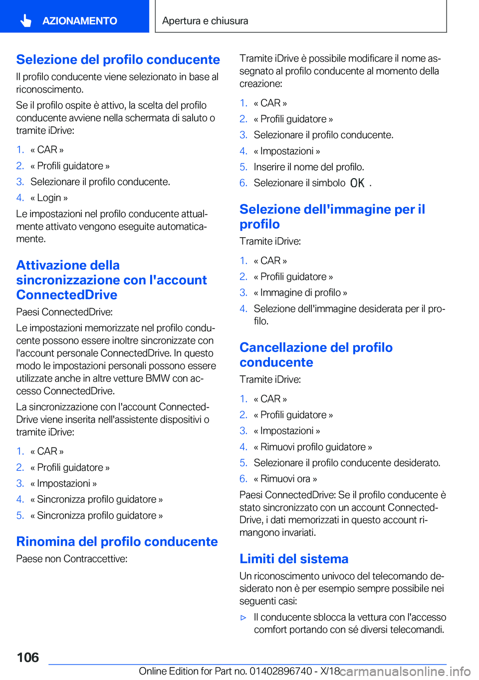 BMW X5 2019  Libretti Di Uso E manutenzione (in Italian) �S�e�l�e�z�i�o�n�e��d�e�l��p�r�o�f�i�l�o��c�o�n�d�u�c�e�n�t�e�I�l��p�r�o�f�i�l�o��c�o�n�d�u�c�e�n�t�e��v�i�e�n�e��s�e�l�e�z�i�o�n�a�t�o��i�n��b�a�s�e��a�l�r�i�c�o�n�o�s�c�i�m�e�n�t�o�.
�S�e�