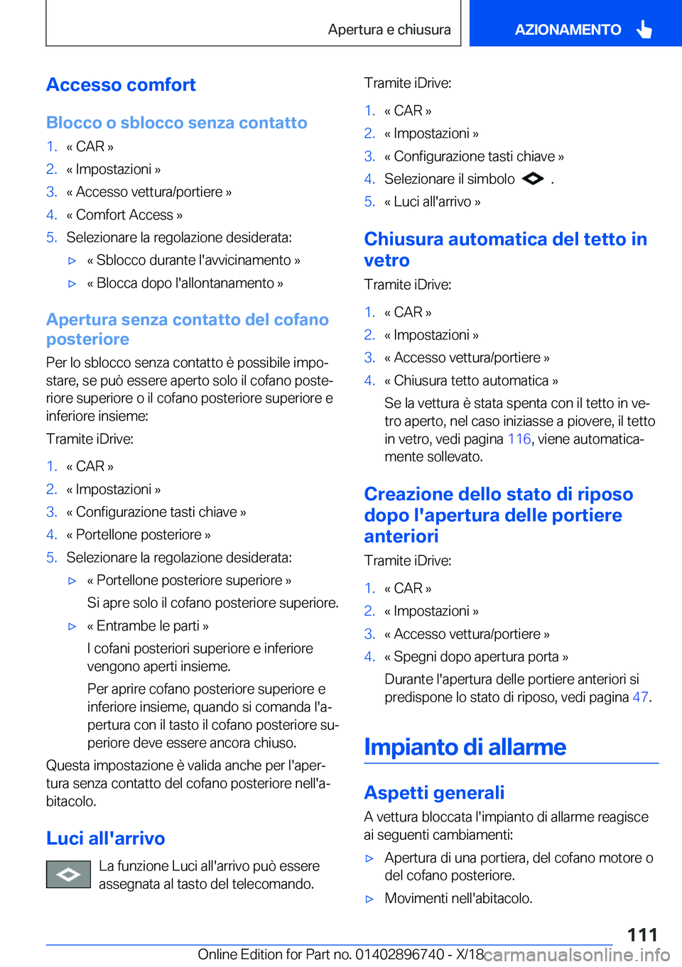 BMW X5 2019  Libretti Di Uso E manutenzione (in Italian) �A�c�c�e�s�s�o��c�o�m�f�o�r�t
�B�l�o�c�c�o��o��s�b�l�o�c�c�o��s�e�n�z�a��c�o�n�t�a�t�t�o�1�.�«��C�A�R��{�2�.�«��I�m�p�o�s�t�a�z�i�o�n�i��{�3�.�«��A�c�c�e�s�s�o��v�e�t�t�u�r�a�/�p�o�r�t�i