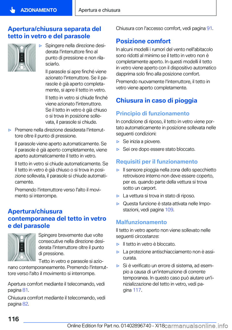 BMW X5 2019  Libretti Di Uso E manutenzione (in Italian) �A�p�e�r�t�u�r�a�/�c�h�i�u�s�u�r�a��s�e�p�a�r�a�t�a��d�e�l
�t�e�t�t�o��i�n��v�e�t�r�o��e��d�e�l��p�a�r�a�s�o�l�e'x�S�p�i�n�g�e�r�e��n�e�l�l�a��d�i�r�e�z�i�o�n�e��d�e�s�iª
�d�e�r�a�t�a�