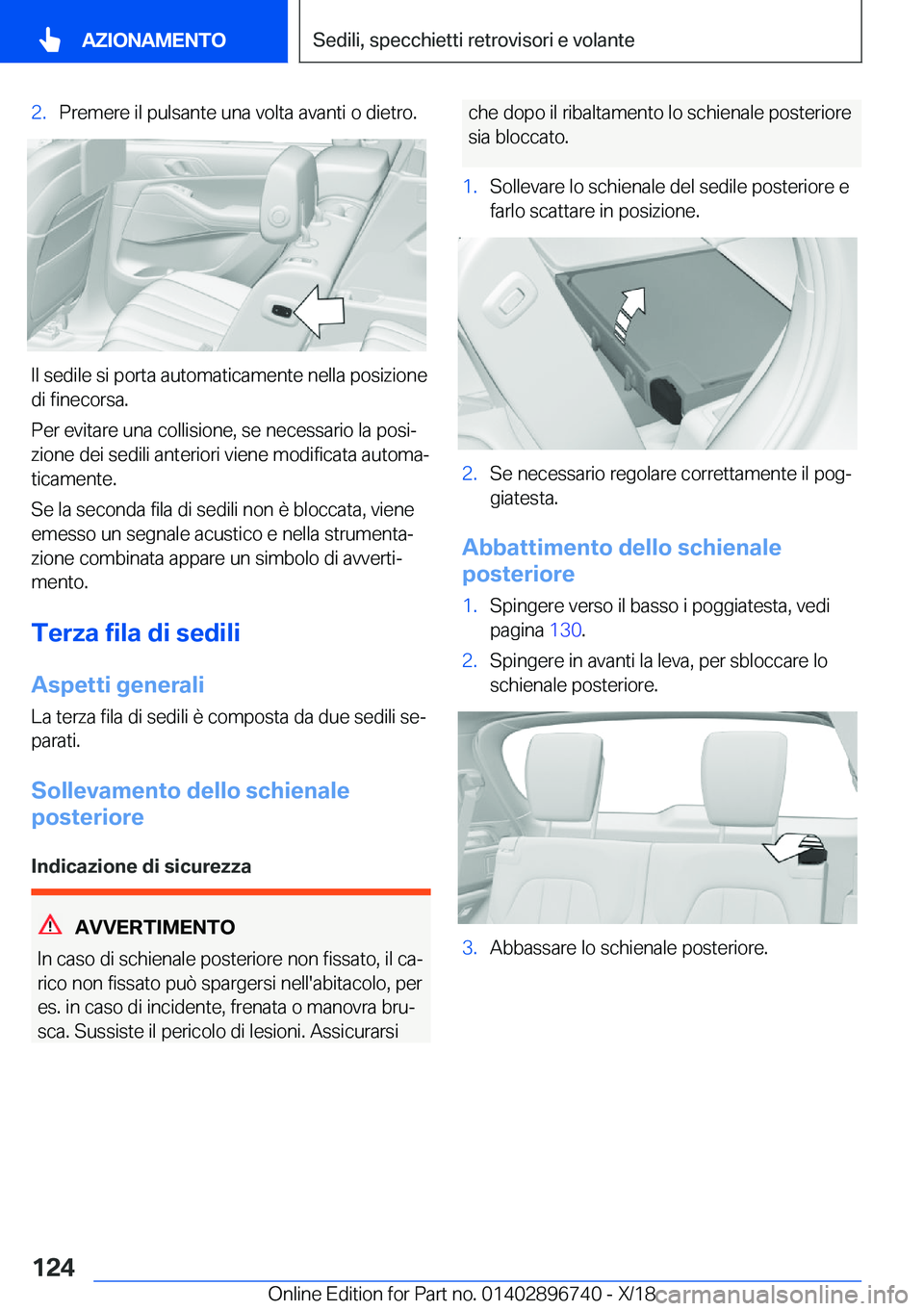 BMW X5 2019  Libretti Di Uso E manutenzione (in Italian) �2�.�P�r�e�m�e�r�e��i�l��p�u�l�s�a�n�t�e��u�n�a��v�o�l�t�a��a�v�a�n�t�i��o��d�i�e�t�r�o�.
�I�l��s�e�d�i�l�e��s�i��p�o�r�t�a��a�u�t�o�m�a�t�i�c�a�m�e�n�t�e��n�e�l�l�a��p�o�s�i�z�i�o�n�e
�d