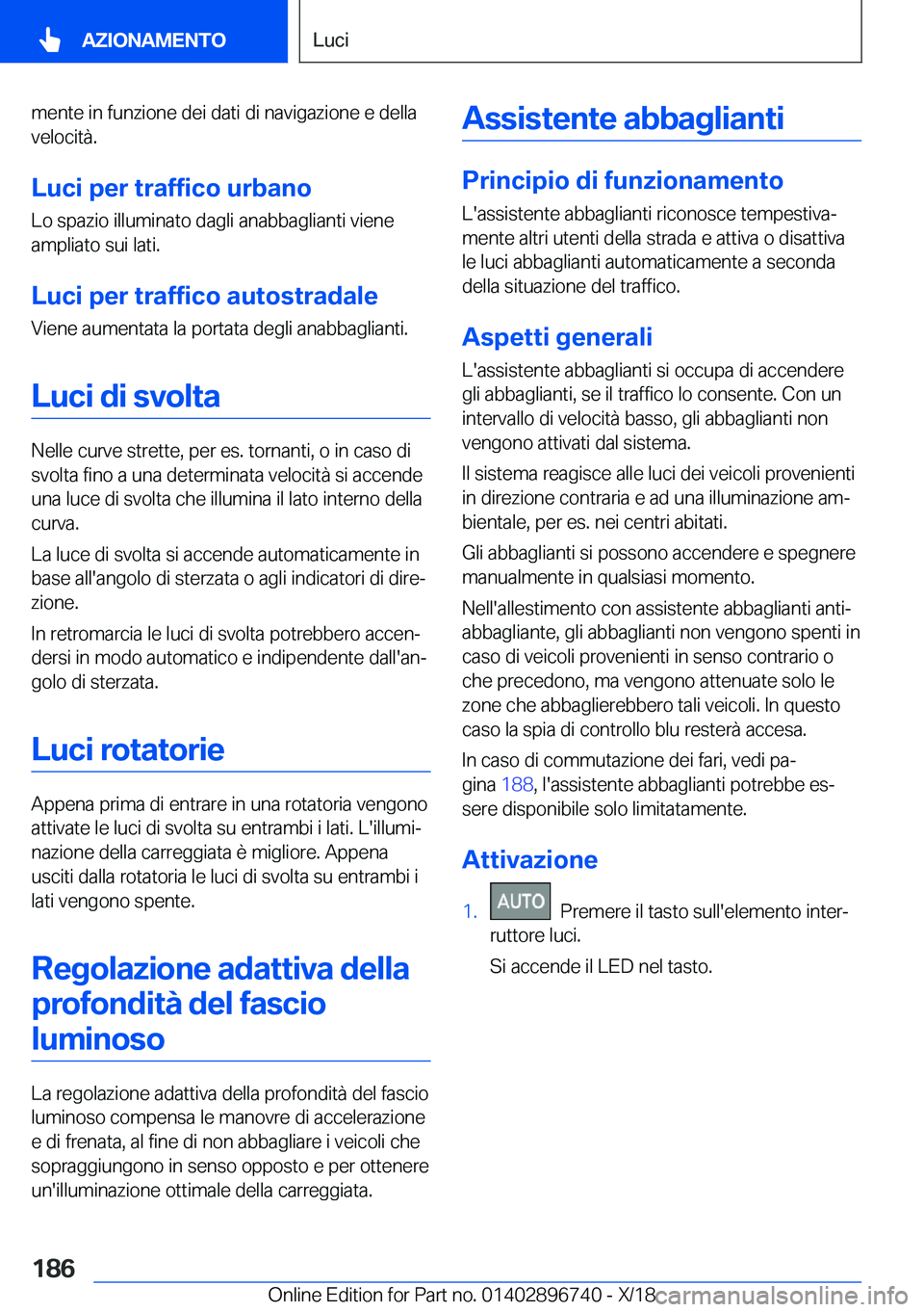 BMW X5 2019  Libretti Di Uso E manutenzione (in Italian) �m�e�n�t�e��i�n��f�u�n�z�i�o�n�e��d�e�i��d�a�t�i��d�i��n�a�v�i�g�a�z�i�o�n�e��e��d�e�l�l�a
�v�e�l�o�c�i�t�