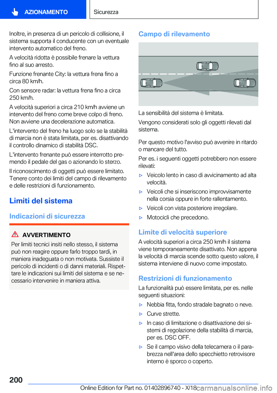 BMW X5 2019  Libretti Di Uso E manutenzione (in Italian) �I�n�o�l�t�r�e�,��i�n��p�r�e�s�e�n�z�a��d�i��u�n��p�e�r�i�c�o�l�o��d�i��c�o�l�l�i�s�i�o�n�e�,��i�l
�s�i�s�t�e�m�a��s�u�p�p�o�r�t�a��i�l��c�o�n�d�u�c�e�n�t�e��c�o�n��u�n��e�v�e�n�t�u�a�l�