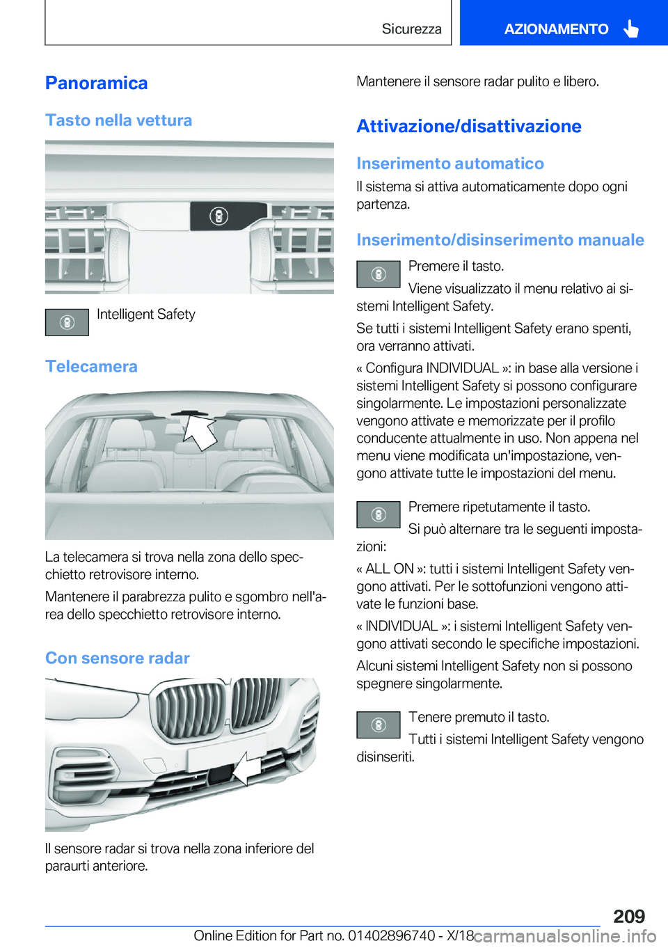 BMW X5 2019  Libretti Di Uso E manutenzione (in Italian) �P�a�n�o�r�a�m�i�c�a�T�a�s�t�o��n�e�l�l�a��v�e�t�t�u�r�a
�I�n�t�e�l�l�i�g�e�n�t��S�a�f�e�t�y
�T�e�l�e�c�a�m�e�r�a
�L�a��t�e�l�e�c�a�m�e�r�a��s�i��t�r�o�v�a��n�e�l�l�a��z�o�n�a��d�e�l�l�o��s�
