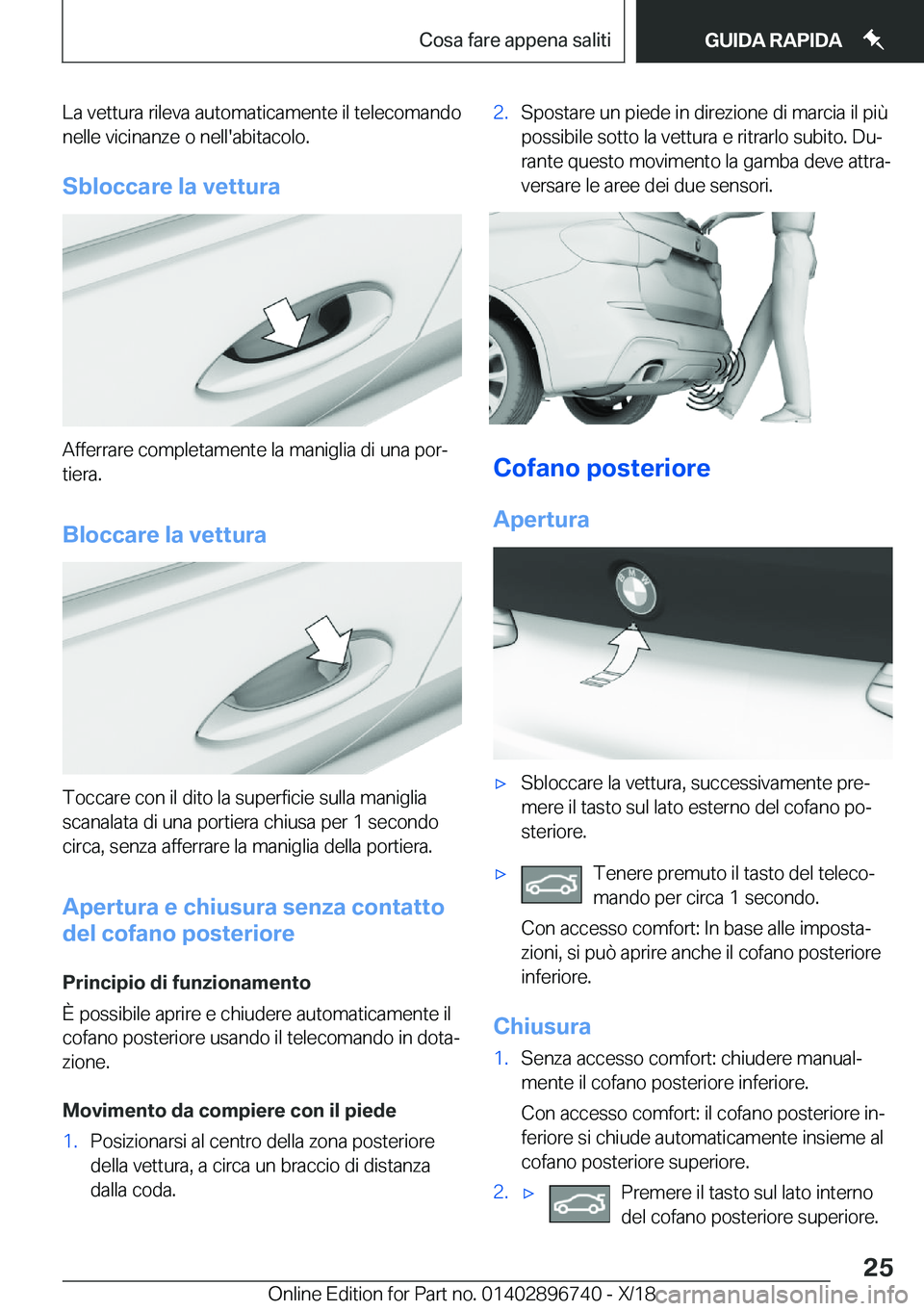 BMW X5 2019  Libretti Di Uso E manutenzione (in Italian) �L�a��v�e�t�t�u�r�a��r�i�l�e�v�a��a�u�t�o�m�a�t�i�c�a�m�e�n�t�e��i�l��t�e�l�e�c�o�m�a�n�d�o�n�e�l�l�e��v�i�c�i�n�a�n�z�e��o��n�e�l�l�'�a�b�i�t�a�c�o�l�o�.
�S�b�l�o�c�c�a�r�e��l�a��v�e�t�
