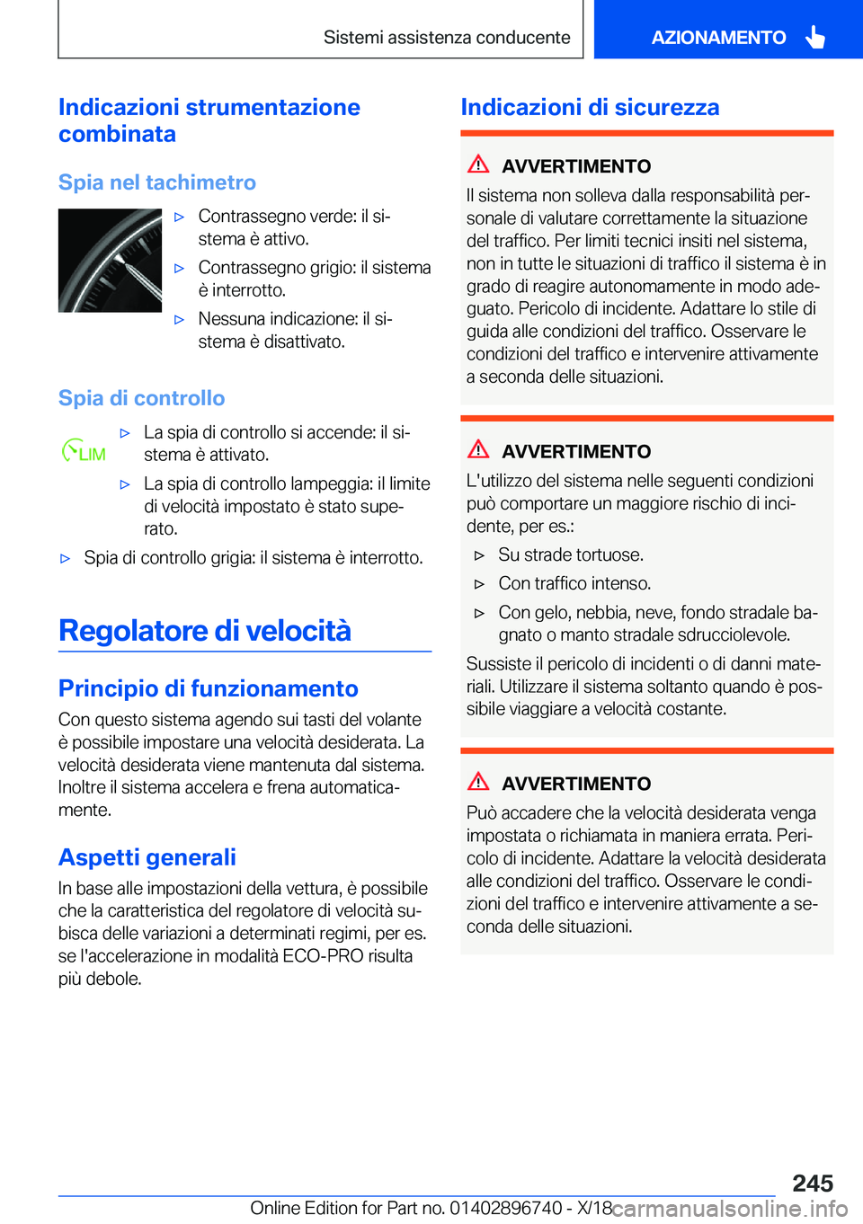 BMW X5 2019  Libretti Di Uso E manutenzione (in Italian) �I�n�d�i�c�a�z�i�o�n�i��s�t�r�u�m�e�n�t�a�z�i�o�n�e
�c�o�m�b�i�n�a�t�a
�S�p�i�a��n�e�l��t�a�c�h�i�m�e�t�r�o'x�C�o�n�t�r�a�s�s�e�g�n�o��v�e�r�d�e�:��i�l��s�iª
�s�t�e�m�a��è��a�t�t�i�v�o�