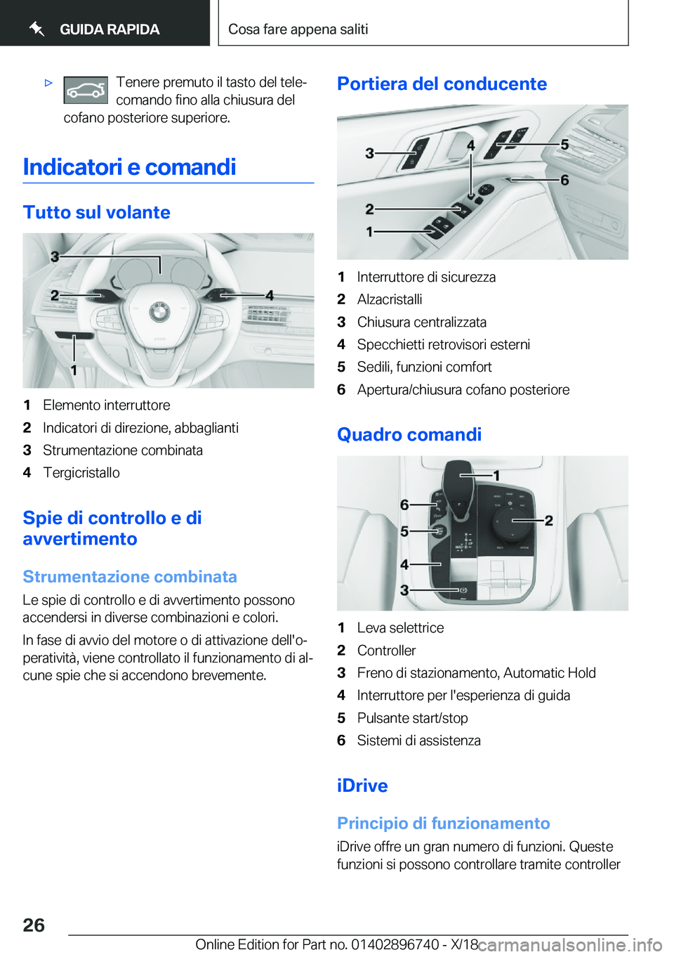 BMW X5 2019  Libretti Di Uso E manutenzione (in Italian) 'x�T�e�n�e�r�e��p�r�e�m�u�t�o��i�l��t�a�s�t�o��d�e�l��t�e�l�eª�c�o�m�a�n�d�o��f�i�n�o��a�l�l�a��c�h�i�u�s�u�r�a��d�e�l
�c�o�f�a�n�o��p�o�s�t�e�r�i�o�r�e��s�u�p�e�r�i�o�r�e�.
�I�n�d�i�