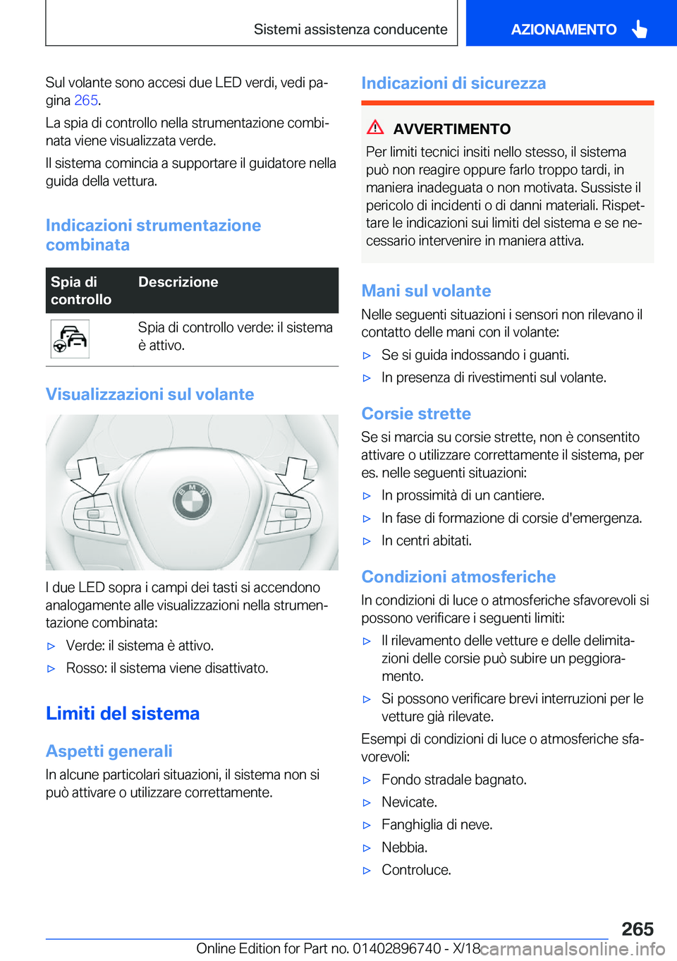 BMW X5 2019  Libretti Di Uso E manutenzione (in Italian) �S�u�l��v�o�l�a�n�t�e��s�o�n�o��a�c�c�e�s�i��d�u�e��L�E�D��v�e�r�d�i�,��v�e�d�i��p�aª
�g�i�n�a� �2�6�5�.
�L�a��s�p�i�a��d�i��c�o�n�t�r�o�l�l�o��n�e�l�l�a��s�t�r�u�m�e�n�t�a�z�i�o�n�e�