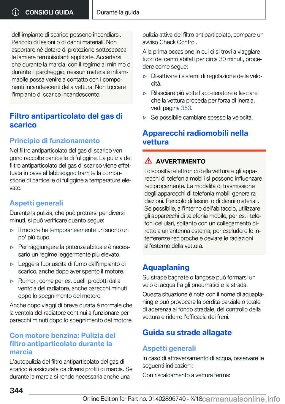 BMW X5 2019  Libretti Di Uso E manutenzione (in Italian) �d�e�l�l�'�i�m�p�i�a�n�t�o��d�i��s�c�a�r�i�c�o��p�o�s�s�o�n�o��i�n�c�e�n�d�i�a�r�s�i�.
�P�e�r�i�c�o�l�o��d�i��l�e�s�i�o�n�i��o��d�i��d�a�n�n�i��m�a�t�e�r�i�a�l�i�.��N�o�n �a�s�p�o�r�t�a