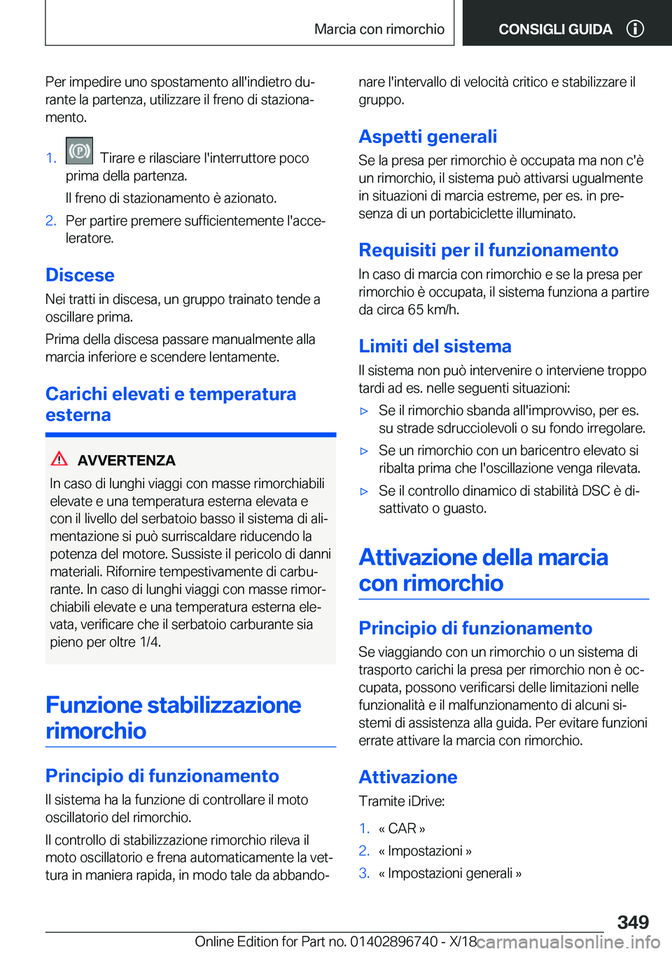 BMW X5 2019  Libretti Di Uso E manutenzione (in Italian) �P�e�r��i�m�p�e�d�i�r�e��u�n�o��s�p�o�s�t�a�m�e�n�t�o��a�l�l�'�i�n�d�i�e�t�r�o��d�uª�r�a�n�t�e��l�a��p�a�r�t�e�n�z�a�,��u�t�i�l�i�z�z�a�r�e��i�l��f�r�e�n�o��d�i��s�t�a�z�i�o�n�aª
�