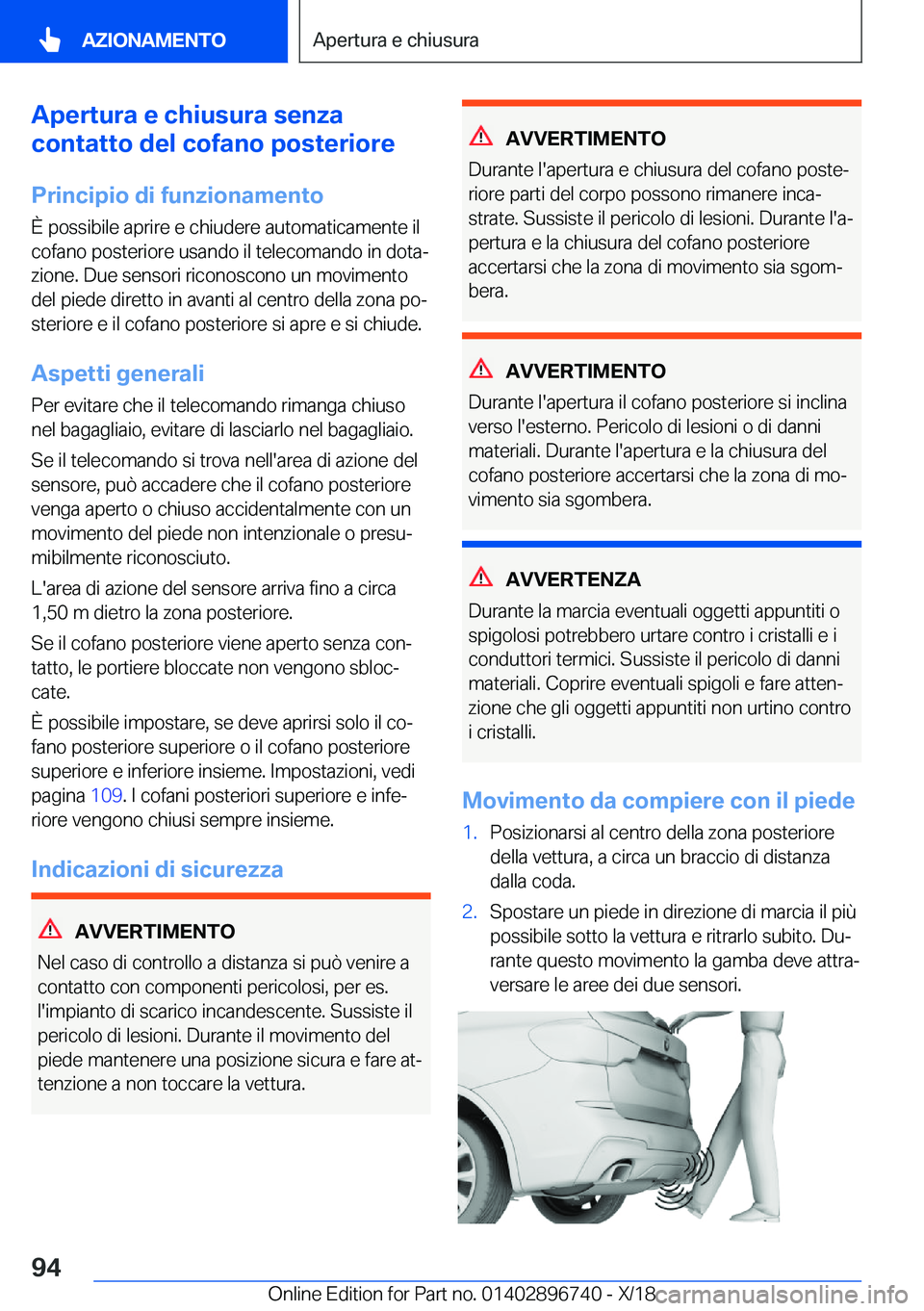 BMW X5 2019  Libretti Di Uso E manutenzione (in Italian) �A�p�e�r�t�u�r�a��e��c�h�i�u�s�u�r�a��s�e�n�z�a
�c�o�n�t�a�t�t�o��d�e�l��c�o�f�a�n�o��p�o�s�t�e�r�i�o�r�e
�P�r�i�n�c�i�p�i�o��d�i��f�u�n�z�i�o�n�a�m�e�n�t�o
�