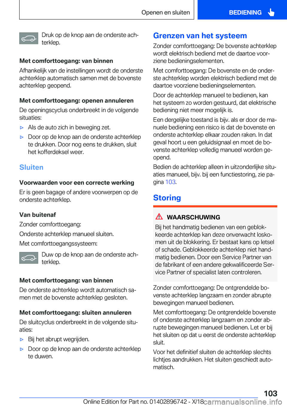 BMW X5 2019  Instructieboekjes (in Dutch) �D�r�u�k��o�p��d�e��k�n�o�p��a�a�n��d�e��o�n�d�e�r�s�t�e��a�c�hj
�t�e�r�k�l�e�p�.
�M�e�t��c�o�m�f�o�r�t�t�o�e�g�a�n�g�:��v�a�n��b�i�n�n�e�n
�A�f�h�a�n�k�e�l�i�j�k��v�a�n��d�e��i�n�s�t�e�